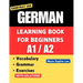 German Learning Book for Beginners A1-A2: Essential Vocabulary, Grammar, and Practical Exercises for Everyday Conversations