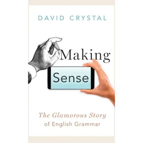 Making Sense: The Glamorous Story of English Grammar