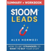 $100M Leads Summary & Workbook: How to Get Strangers To Want To Buy Your Stuff