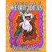 A Coloring Book of Weird Ideas: 48 Strange Illustrations for Bizarre People of All-Ages