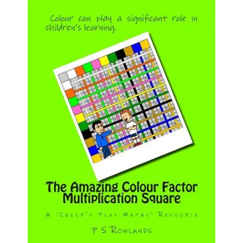 The Amazing Colour Factor Multiplication Square: A 'Child's Play Maths' Resource