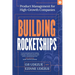 Building Rocketships: Product Management for High-Growth Companies