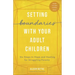 Setting Boundaries with Your Adult Children: Six Steps to Hope and Healing for Struggling Parents