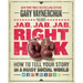 Jab, Jab, Jab, Right Hook: How to Tell Your Story in a Noisy Social World