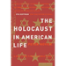 The Holocaust in American Life