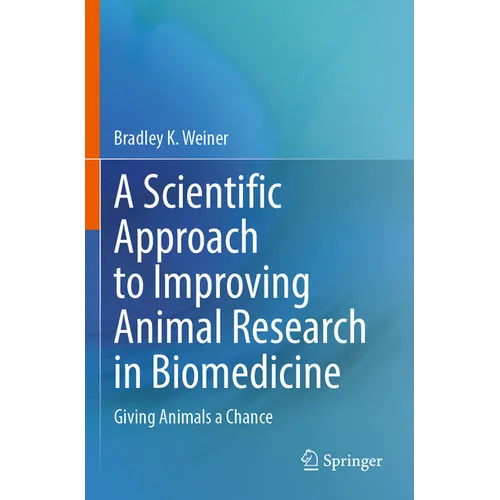 A Scientific Approach to Improving Animal Research in Biomedicine: Giving Animals a Chance