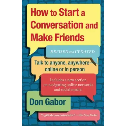 How to Start a Conversation and Make Friends: Revised and Updated