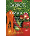 Carrots Love Tomatoes: Secrets of Companion Planting for Successful Gardening