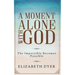 A Moment Alone with God