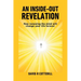 An Inside Out Revelation: How renewing the mind will change your life forever
