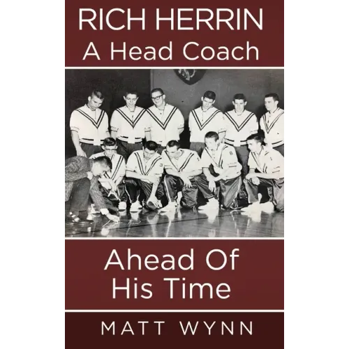 Rich Herrin A Head Coach Ahead of his time