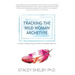 Tracking the Wild Woman Archetype: A Guide to Becoming a Whole, In-divisible Woman