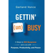 Gettin' (un)Busy: 5 Steps to Kill Busyness and Live with Purpose, Productivity, and Peace