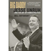 Big Daddy: Jesse Unruh and the Art of Power Politics