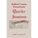 Bedford County, Pennsylvania Quarter Sessions, 1771-1801