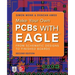 Make Your Own PCBs with Eagle: From Schematic Designs to Finished Boards