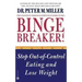 Binge Breaker!(tm): Stop Out-Of-Control Eating and Lose Weight
