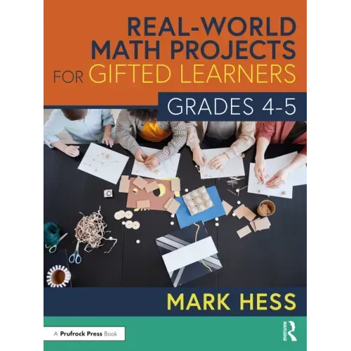 Real-World Math Projects for Gifted Learners, Grades 4-5