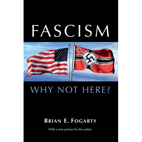 Fascism: Why Not Here?