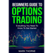 Beginners Guide To Options Trading: Everything You Need To Know To Get Started
