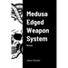 Medusa Edged Weapon System: Manual