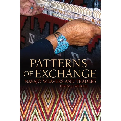 Patterns of Exchange: Navajo Weavers and Traders
