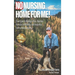 No Nursing Home for Me!: Strategies to Manage Pain, Improve Functional Mobility, and Keep You Living Independently