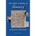 The Myth and Reality of Slavery in Eastern Connecticut: The Brownes of Salem and Absentee Land Ownership