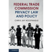Federal Trade Commission Privacy Law and Policy