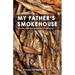 My Father's Smokehouse: Life at Fishcamp in Southeast Alaska