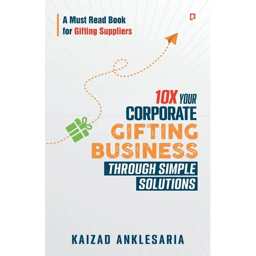 10X Your Corporate Gifting Business through Simple Solutions