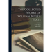 The Collected Works of William Butler Yeats