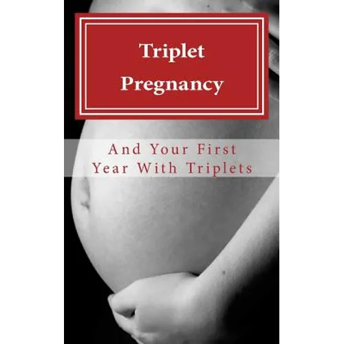 Triplet Pregnancy & Your First Year with Triplets