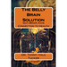 The Belly Brain Solution: Gut-Brain Axis Connection to Health
