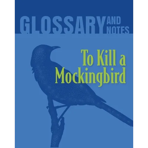 To Kill a Mockingbird Glossary and Notes: To Kill a Mockingbird
