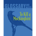 To Kill a Mockingbird Glossary and Notes: To Kill a Mockingbird