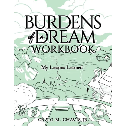 Burdens of a Dream Workbook: My Lessons Learned