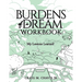 Burdens of a Dream Workbook: My Lessons Learned