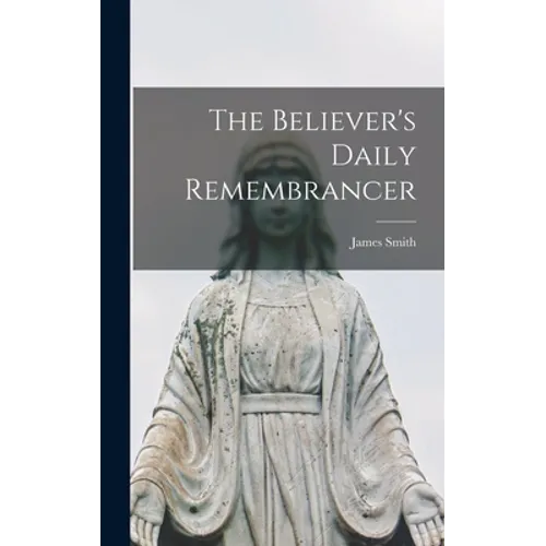 The Believer's Daily Remembrancer