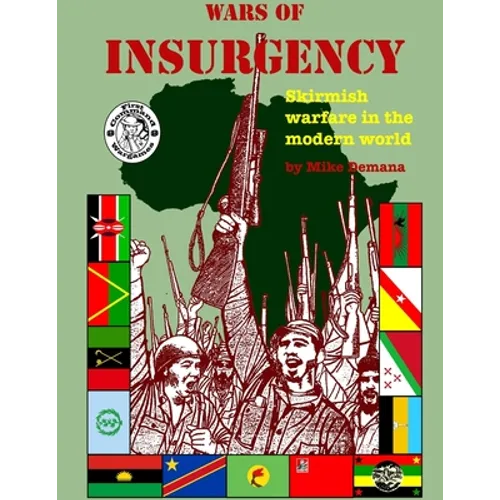Wars of Insurgency: Skirmish Warfare in the Modern World