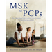 MSK for PCPs: An evidence-based clinical reference text for common musculoskeletal presentations