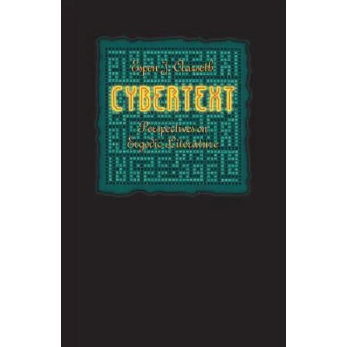 Cybertext: Perspectives on Ergodic Literature