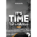 It's Time to Change
