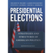 Presidential Elections: Strategies and Structures of American Politics