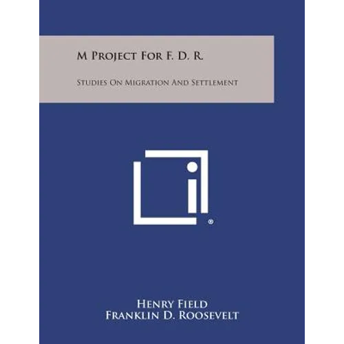M Project for F. D. R.: Studies on Migration and Settlement