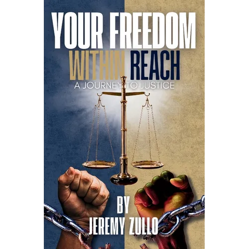 Your Freedom Within Reach: A Journey to Justice