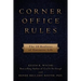 Corner Office Rules: The 10 Realities of Executive Life