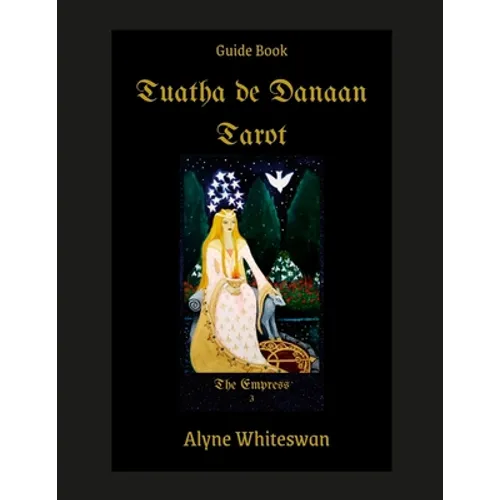Tuatha de Danaan Tarot Guidebook: Arthurian Legacy
