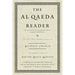 The Al Qaeda Reader: The Essential Texts of Osama Bin Laden's Terrorist Organization