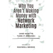 Why You Aren't Making Money with Network Marketing (And How to Turn It Around)